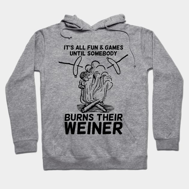 It's all fun and game until somebody burns their weiner T-shirt Hoodie by RedYolk